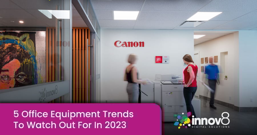 5 Office Equipment Trends To Watch Out For In 2023