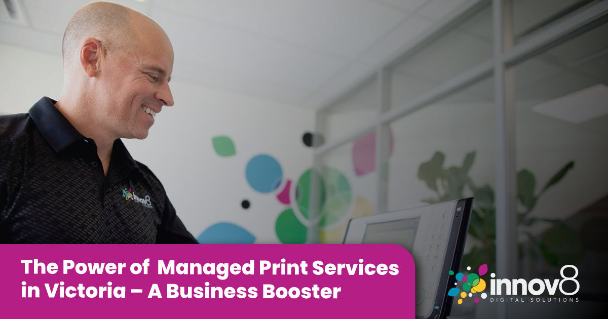 The Power of Managed Print Services in Victoria – A Business Booster